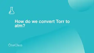 How do we convert Torr to atm?