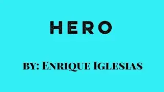 HERO by Enrique Iglesias(Chords and Lyrics)Tabs at the end