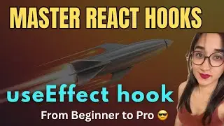 Master useEffect Hook | useEffect Hook in React from Basic to Advance | useEffect Hook in React