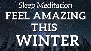 Sleep Meditation To Feel HAPPY This Winter