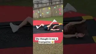 WHY WOULD THAT BE A TRAMPOLINE