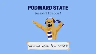 Podward State: S5E1 - Since You've Been Gone, Penn State Football Preview
