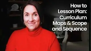 How to Lesson Plan | Curriculum Maps | Scope and Sequence | Kathleen Jasper