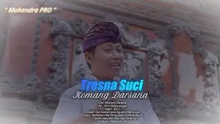 Tresna Suci - Komang Darsana
