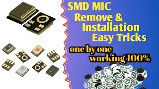 SMD Mic Not working mic remove and installation full process easy tricks 🔥🔥🔥