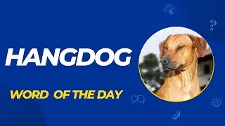 Hangdog (Word of the Day 2.10.2023