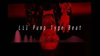 LIL PUMP x MURDA BEATZ Type Beat