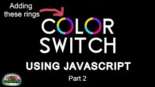 Color Switch From Scratch Using Javascript | Creating Rotating Ring | Part 2