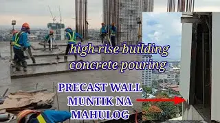 muntik na malaglag Ang precast wall habang nag bubuhos Ng slab. high rise building concrete pouring