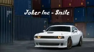 Joker Inc - Smile [BASS BOOSTED]