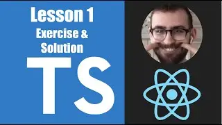 Learn Typescript For React - 01.07: Exercise & Solution