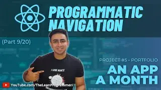 React Mega Tutorial - Project 4, Part 9 | Understanding the programmatic navigation in React Router