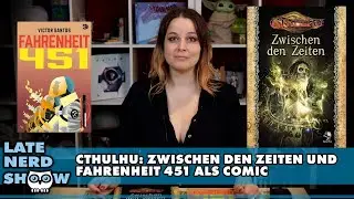 Cthulhu: Zwischen den Zeiten und Fahrenheit 451 - Reviews in der Late Nerd Show