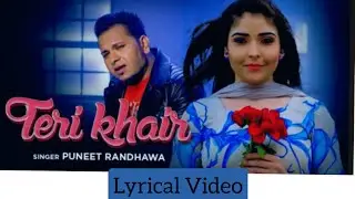 Teri khair (Lyrical Video) | Puneet Randhawa