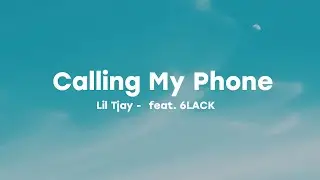 Lil Tjay - Calling My Phone (Lyrics) feat. 6LACK