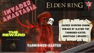 Elden Ring - Sacred Scropion Charm - Anastasia Tarnished-Eater (Invader)