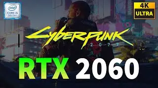 RTX2060 - Cyberpunk 2077 Benchmark 4K Ultra Settings