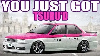 YOU JUST GOT NISSAN TSURU'D
