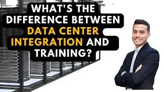 What's the Difference Between Data Center Integration and Data Center Training?