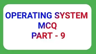 Operating system MCQ Questions Part 9