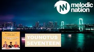 YouNotUs & Kelvin Jones - Seventeen