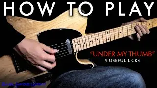 5 Useful Licks from Blind Faith “Under My Thumb” | Guitar Lesson