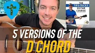 5 Versions of the D Chord | Guitar Tricks