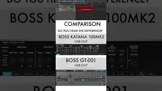 BOSS KATANA 100 MK2 SOUND COMPARISON WITH BOSS GT-001. DO YOU HEAR THE DIFFERENCE?