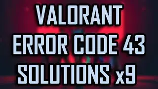 VALORANT - ERROR CODE 43 SOLUTIONS / FIXES [2022]