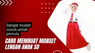Cara Menjahit Manset Lengan untuk Anak SD