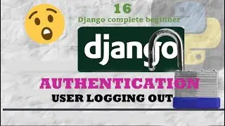Django Logout Authentication and Template Authentication Conditionals