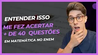 Entender isso me fez acertar + de 40 questões em Matemática no ENEM