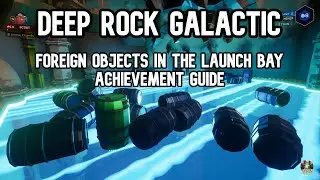 Deep Rock Galactic Foreign Objects In The Launch Bay Achievement & Trophy Guide