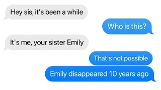 My Sister Disappeared 10 Years Ago, She Just Texted Me..