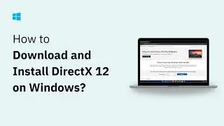 How to Install DirectX 12 on Windows 11