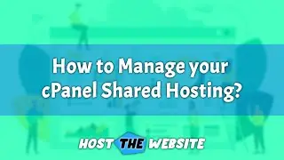 How to Manage your cPanel Shared Hosting from Host The Website