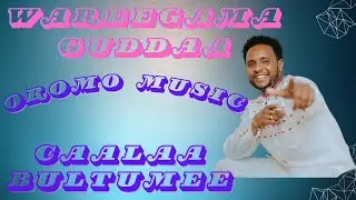 Caalaa Bultumee - Wareegama Guddaa Ba'a | Oromo Music