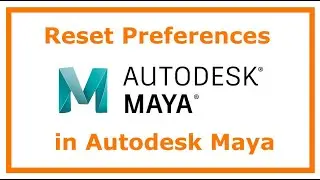 How to Reset Your Preferences in Maya