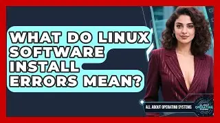 What Do Linux Software Install Errors Mean? - All About Operating Systems