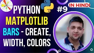 MatPlotLib Bars - Create, Width, Colors  || Python MatPlotLib Tutorial in Hindi #9