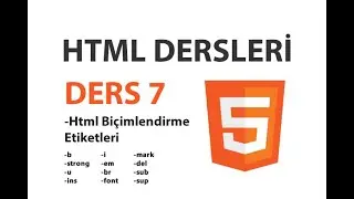 Html Dersleri - Ders 7: Html Biçimlendirme Etiketleri