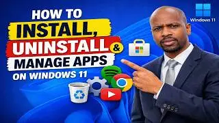 How to Install, Uninstall & Manage Apps on Windows 11 | Beginner Tutorial