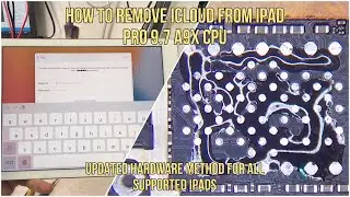 iPad Pro 9.7 A9X CPU How To Remove/Bypass iCloud Updated To iOS 16 (Hardware Method)
