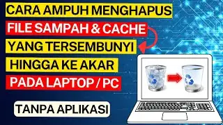 100% Berhasil!! Cara Membersihkan Cache dan File Sampah di PC Hingga Ke Akar Tanpa Aplikasi Tambahan