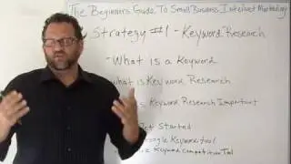 Keyword Research-The Beginners Guide To Small Business Internet Marketing-Episode 1