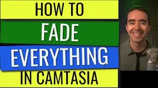 How to Fade Everything in Camtasia