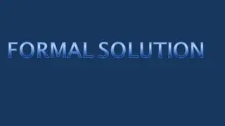 Formality and formal solutions, solution concentration, Tutorial # 8/10