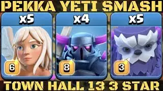 TOWN HALL 13 SMASH ! TOWN HALL 13 PEKKA ! town hall 13 3 star attack strategy / Clash of Clans th 13