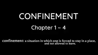 CONFINEMENT [Chapter 1 ~ 4]