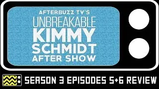 Unbreakable Kimmy Schmidt Season 3 Episodes 5 & 6 Review & After Show | AfterBuzz TV